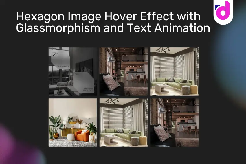 Hexagon Image Hover Effect with Glassmorphism and Text Animation - diva criativa
